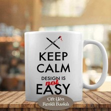Asilmeydan Keep Calm Desing İs Not Easy Yazılı Kupa Bardak Hediyelik-465