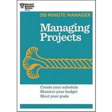 Managing Projects (Hbr 20 Minute Manager Series)