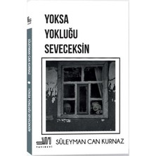 Yoksa Yokluğu Seveceksin