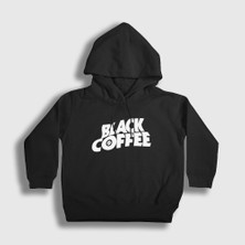 Presmono Unisex Çocuk Siyah Black Coffee Hediye Filtre Kahve Kapüşonlu Sweatshirt