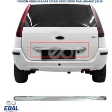 Ebal Oto Ford Fusion Krom Bagaj Çıtası 2002 Üzeri P. Çelik