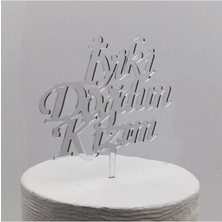 Iyiki Doğdun Kızım Yazılı Doğum Günü Partisi Pleksi Pasta Süsü Gümüş Renk