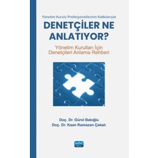 Yönetim Kurulu Profesyonellerinin Katkılarıyla / Denetçiler Ne Anlatıyor? - Gürol Baloğlu