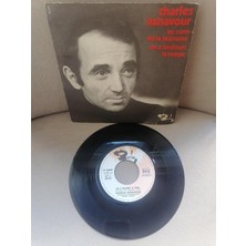 Charles Aznavour - Au Nom De La Jeunesse / On A Toujours Le Temps - 1968 Fransa Basım 45 Lik Plak