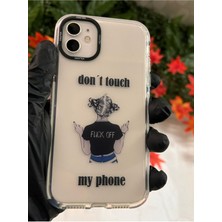Iphone 11 Uyumlu Dont Touch My Phone Baskılı Silikon Telefon Kılıfı