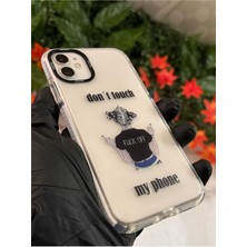 Iphone 11 Uyumlu Dont Touch My Phone Baskılı Silikon Telefon Kılıfı