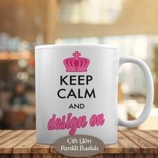 Asilmeydan Keep Calm And Desing OnYazılı Motivasyon Kupa Bardak Hediyelik-181