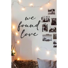 We Found Love Metal Duvar Yazısı