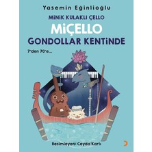 Minik Kulaklı Çello Miçello Gondollar Kentinde - Yasemin Eğinlioğlu
