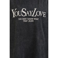 Zelish My Sister Antrasit You Say Love Baskılı Soluk Efektli Oversize Tshirt