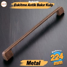 Badem10 Radus Antik Bakır Metal Kulp 224 mm 22.4 cm Mobilya Çekmece Mutfak Dolabı Dolap Kulpları