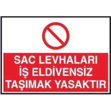 Hediyelikevi Saç Levhaları İş Eldivensiz Taşımak Yasaktır Yazılı Metal Uyarı Levhası