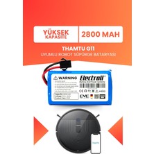 Electroll Thamtu G11 Uyumlu Batarya (Yüksek Kapasite) 2800MAH Pil Robot Süpürge Bataryası