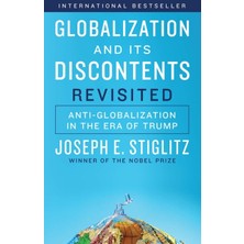 Globalization And Its Discontents Revisited  /  Anti-Globalization In The Era Of Trump - Joseph E. Stiglitz