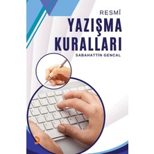 Resmi Yazışma Kuralları - Sabahattin Gencal