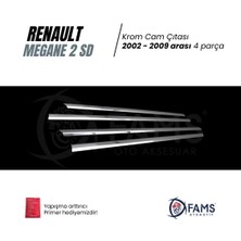 Fams Otomotiv  Renault Megane 2 Sedan Krom Cam Çıtası 4 Parça 2002-2009 Paslanmaz Çelik