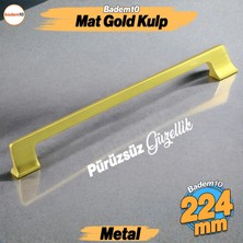 Badem10 Gediz Metal Mat Gold Altın Kulp 224 mm Mobilya Çekmece Mutfak Dolabı Dolap Kapak Kulpu