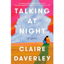 Talking At Night /  A Novel - Claire Daverley