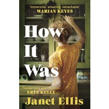 How It Was /  The Immersive /  Compelling New Novel From The Author Of The Butcher's Hook - Janet Ellis
