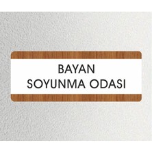Zafrak Reklam Bayan Soyunma Odası Ofis Departman Kapı İsimliği, Yönlendirme Levhası 26X10 cm Beyaz-Ceviz