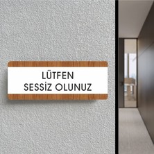 Zafrak Reklam Lütfen Sessiz Olunuz  Ofis Departman Kapı İsimliği, Yönlendirme Levhası 26X10 cm Beyaz-Ceviz
