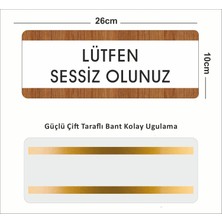 Zafrak Reklam Lütfen Sessiz Olunuz  Ofis Departman Kapı İsimliği, Yönlendirme Levhası 26X10 cm Beyaz-Ceviz