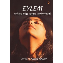 Eylem Gözlerim Sana Mühürlü - Murat Engin Deniz