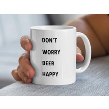 Don't Worry Beer Happy Kupa, Motivasyonel Kahve Kupası, Canlandırıcı Çay Kupası, Pozitif Vibes Kupası