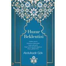 Huzur Beklentisi - Abdulkadir Gök