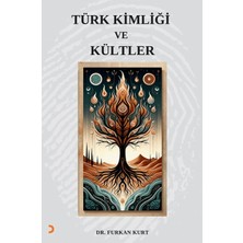 Türk Kimliği ve Kültler - Furkan Kurt