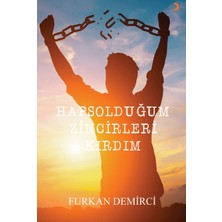 Hapsolduğum Zincirleri Kırdım - Furkan Demirci