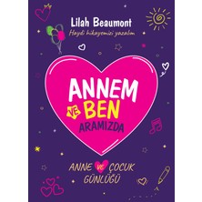 Annem ve Ben - Anne ve Çocuk Günlüğü - Ayraç ve Kartpostal İlaveli