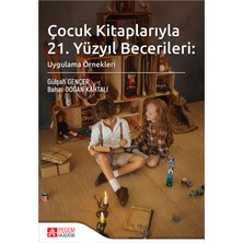 Çocuk Kitaplarıyla 21. Yüzyıl Becerileri: Uygulama Örnekleri