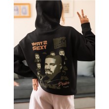 Sevbano Drake Way 2 Sexy Baskılı  Oversize Tasarım Rapper Şarkıcı Hoodie