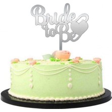 Bride To Be Yazılı Pasta ve Kek Üstü Doğum Günü Parti Pasta Süsü