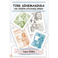 Türk Sinemasında Aşk Üzerine Söylenmiş Her Şey  -  Yalçın Özgül