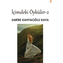 İçimdeki Öyküler 2 - Sabire Kahyaoğlu Kaya