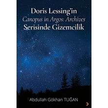Doris Lessing’in Canopus In Argos / Archives Serisinde Gizemcilik - Abdullah Gökhan Tuğan