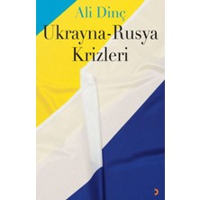 Ukrayna-Rusya Krizleri  - Ali Dinç