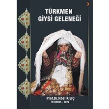 Türkmen Giysi Geleneği  - Sibel Kılıç