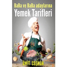 Baba ve Baba Adaylarına Yemek Tarifleri  -  Ümit Coşkun