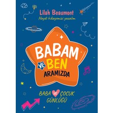 Babam ve Ben - Aramızda - Baba ve Çocuk Günlüğü