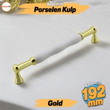 Badem10 Anav Porselen Gold Altın Kulp 192 mm Mobilya Çekmece Mutfak Dolabı Dolap Kapak Kulplar