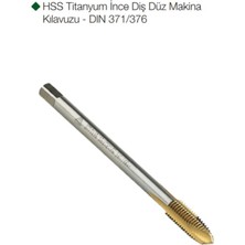 Hss Titayum Ince Diş Düz Makina Kılavuzu - Dın 371/376 1/4X28