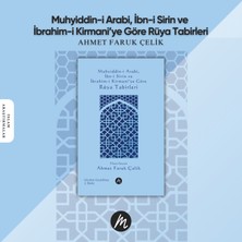 Muhyiddin-i Arabi, İbn-i Sirin ve İbrahim-i Kirmani'ye Göre Rüya Tabirleri | Ahmet Faruk Çelik | İslam Araştırmaları