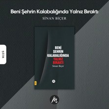 Beni Şehrin Kalabalığında Yalnız Bıraktı | Sinan Biçer | Şiir