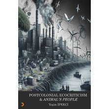 Postcolonial Ecocriticim / Animal's People  -  Yeşim İpekçi