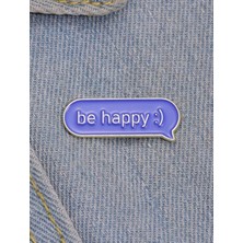 Dream Butik Be Happy Yazılı Broş