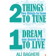 Two Things To Tune One Dream To Live - Ali Bagheri