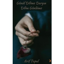 Gönül Dilime Dargın Dilim Gönlüme  -  Arif Topal